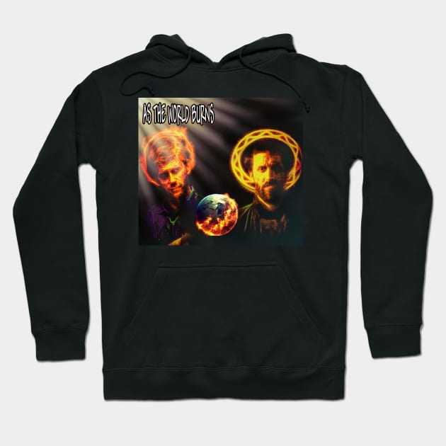 As The World Burns Hoodie by Erik Morningstar 